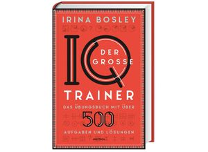 9783730612507 - Der große IQ-Trainer Das Übungsbuch mit über 500 Aufgaben und Lösungen - Irina Bosley Gebunden