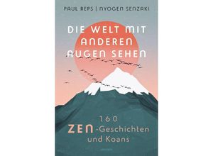 9783730612811 - Die Welt mit anderen Augen sehen 160 Zen-Geschichten und Koans - Paul Reps Gebunden