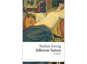 9783730613061 - Stefan Zweig Silberne Saiten Gedichte - Stefan Zweig Gebunden