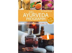 9783730613139 - Das Ayurveda-Programm Ganzheitlich gesund durch jeden Tag Der Ayurveda-Klassiker - Vinod Verma Gebunden