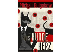 9783730613214 - Michail Bulgakow Das Hundeherz Vollständig neu übersetzt von Alexandra Berlina - Michail Bulgakow Gebunden