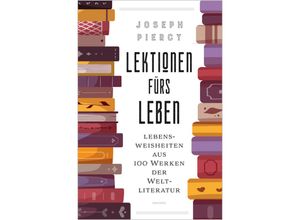 9783730613658 - Lektionen fürs Leben Lebensweisheiten aus 100 Werken der Weltliteratur - Joseph Piercy Kartoniert (TB)