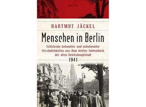 9783730613689 - Menschen in Berlin Schicksale bekannter und unbekannter Persönlichkeiten aus dem letzten Telefonbuch der alten Reichshauptstadt 1941 - Hartmut Jäckel Gebunden