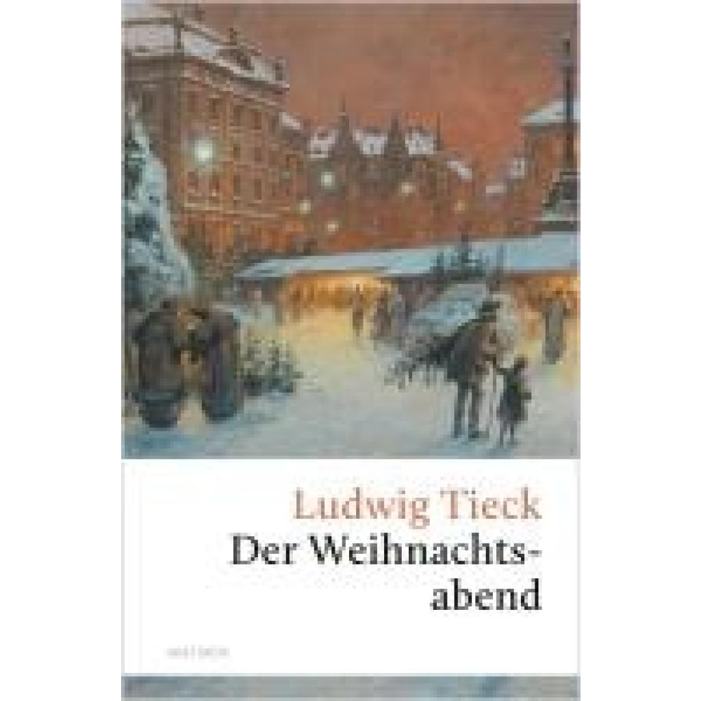 9783730614136 - Tieck Ludwig Der Weihnachtsabend Eine berührende fast vergessene Geschichte