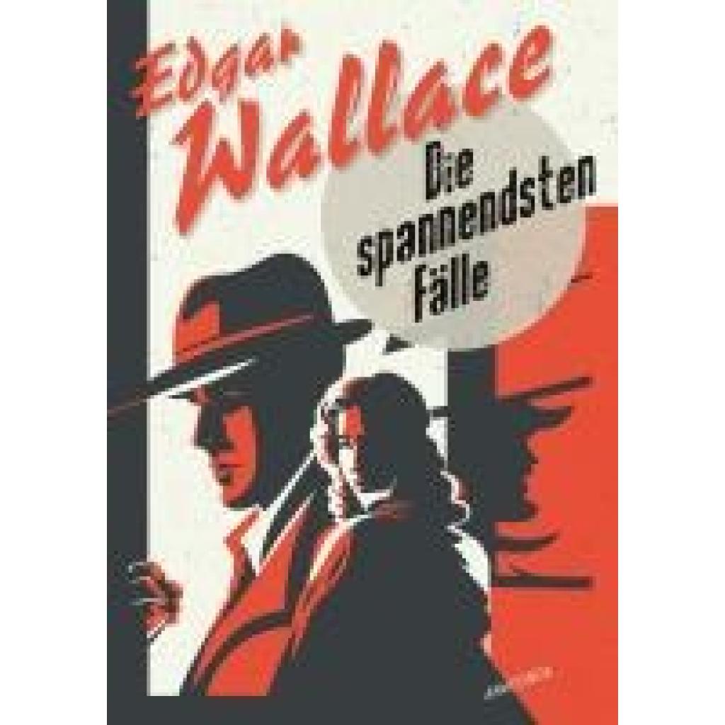 9783730614204 - Wallace Edgar Edgar Wallace Die spannendsten Fälle Vom Erfinder des modernen Thrillers