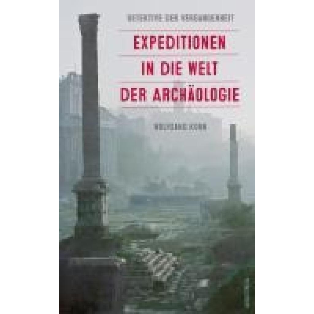 9783730614310 - Korn Wolfgang Detektive der Vergangenheit Expeditionen in die Welt der Archäologie Von Pompeji bis Nebra