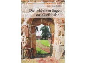 9783730814413 - Die schönsten Sagen aus Ostfriesland - Günter G A Marklein Taschenbuch