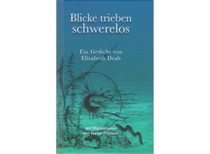 9783730816783 - Blicke trieben schwerelos - Elisabeth Drab Kartoniert (TB)