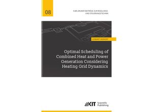 9783731510567 - Optimal Scheduling of Combined Heat and Power Generation Considering Heating Grid Dynamics - Lennart Merkert Kartoniert (TB)