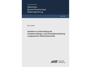 9783731511038 - Verfahren zur Beurteilung der Schadensumfangs- und Zustandsentwicklung vorgespannter Brückenbauwerke - Eric Kirpal Kartoniert (TB)