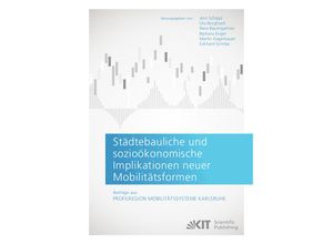 9783731511106 - Städtebauliche und sozioökonomische Implikationen neuer Mobilitätsformen Beiträge aus Profilregion Mobilitätssysteme Karlsruhe Kartoniert (TB)