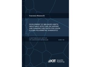 9783731511816 - Development of NbN based Kinetic Inductance Detectors on sapphire and diamond substrates for fusion plasma polarimetric diagnostics - Francesco Mazzocchi Kartoniert (TB)