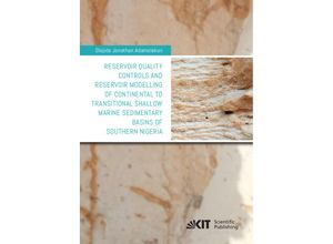 9783731512875 - Reservoir quality controls and reservoir modelling of continental to transitional shallow marine sedimentary basins of Southern Nigeria - Olajide Jonathan Adamolekun Kartoniert (TB)