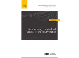 9783731512905 - Self-Learning Longitudinal Control for On-Road Vehicles   Karlsruher Beiträge zur Regelungs- und Steuerungstechnik   Karlsruher Institut für Technologie Institut für Regelungs- und Steuerungssysteme Bd22 - Luca Puccetti Kartoniert (TB)