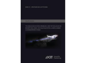 9783731512912 - Technologische Beschreibung und physiologische Bewertung eines hochaufgelösten Laserscanner-Scheinwerfersystems - Philipp Ansorg Kartoniert (TB)