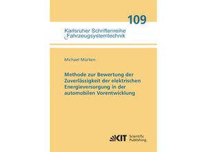 9783731512981 - Methode zur Bewertung der Zuverlässigkeit der elektrischen Energieversorgung in der automobilen Vorentwicklung - Michael Mürken Kartoniert (TB)