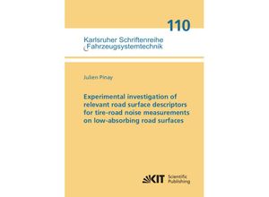 9783731513285 - Experimental investigation of relevant road surface descriptors for tire-road noise measurements on low-absorbing road surfaces - Julien Pinay Kartoniert (TB)