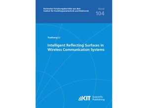 9783731513346 - Intelligent Reflecting Surfaces in Wireless Communication Systems - Yueheng Li Kartoniert (TB)