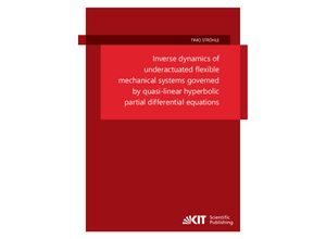 9783731513360 - Inverse dynamics of underactuated flexible mechanical systems governed by quasi-linear hyperbolic partial differential equations - Timo Ströhle Kartoniert (TB)