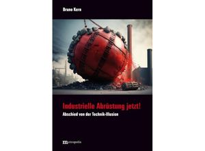 9783731615637 - Industrielle Abrüstung jetzt! - Bruno Kern Kartoniert (TB)