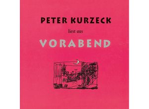 9783731751045 - Peter Kurzeck liest aus Vorabend 6 Audio-CD - Peter Kurzeck (Hörbuch)