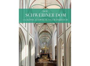 9783731911234 - Der Schweriner Dom und König Ludwig IX von Frankreich - Rudolf Conrades Gebunden