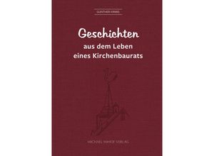 9783731912873 - Geschichten aus dem Leben eines Kirchenbaurats - Gunther Kirmis Gebunden