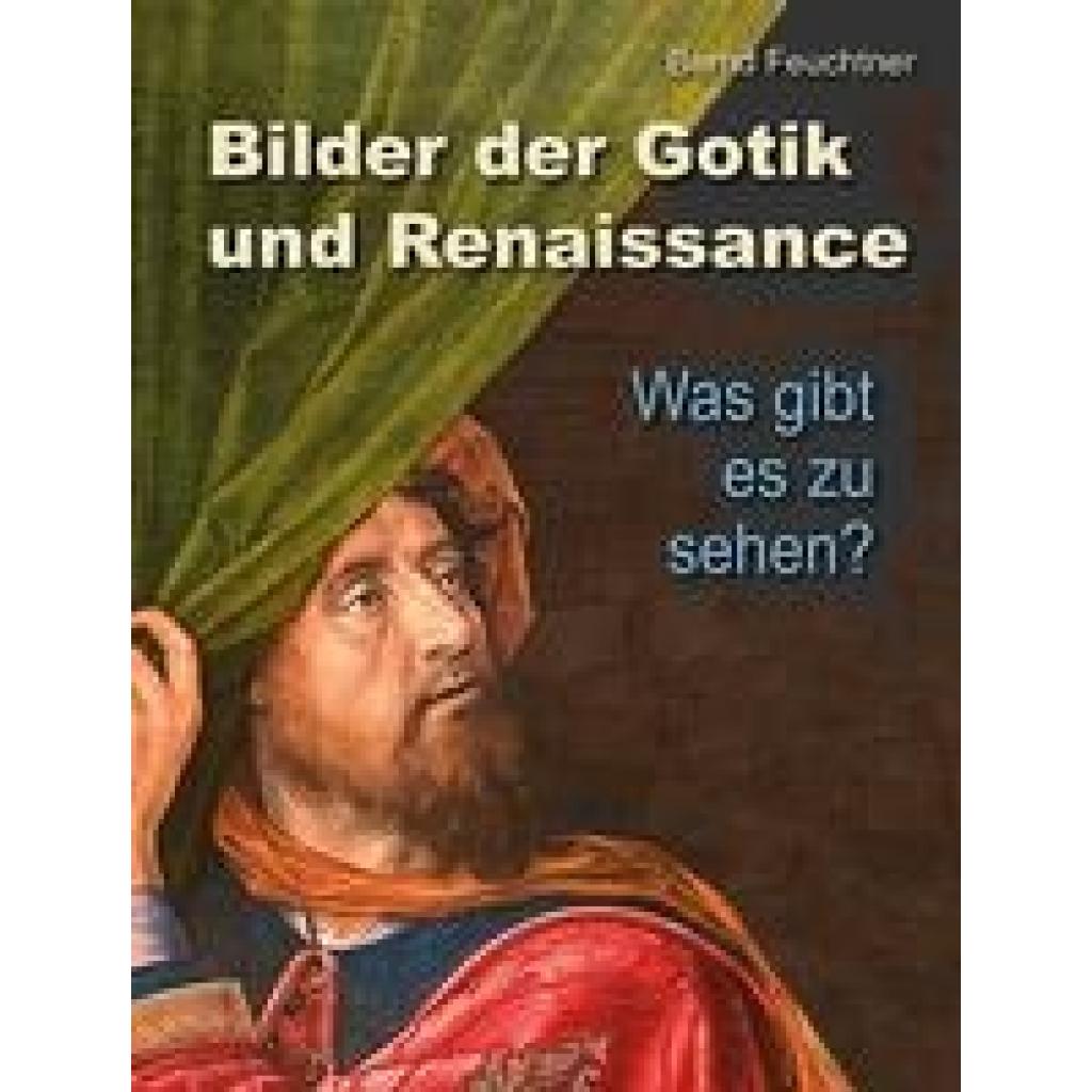 9783731913610 - Feuchtner Bernd Bilder der Gotik und Renaissance
