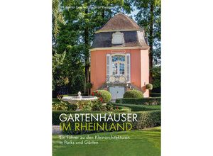 9783731913634 - Gartenhäuser im Rheinland - Petra Engelen Uta Hasekamp Ulrike Heckner Christina Notarius Kartoniert (TB)