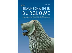 9783731913757 - Der Braunschweiger Burglöwe - Alfred Walz Gebunden