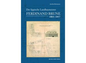 9783731913979 - Der lippische Landbaumeister Ferdinand Brune (1803-1857) - Joachim Kleinmanns Gebunden