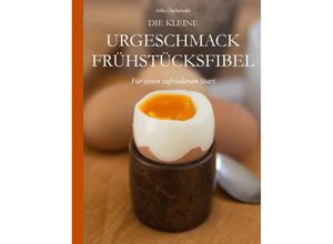 9783732230051 - Die kleine Urgeschmack Frühstücksfibel Kartoniert (TB)