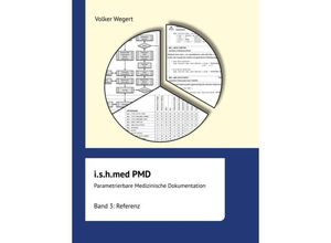 9783732301041 - ishmed Parametrierbare Medizinische Dokumentation (PMD) Band 3 - Volker Wegert Kartoniert (TB)