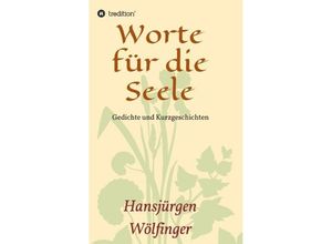 9783732302093 - Worte für die Seele - Hansjürgen Wölfinger Kartoniert (TB)