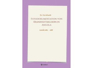 9783732305025 - Fotodokumentation von Krankheitsbildern in Angola - Uta Scharfe Kartoniert (TB)