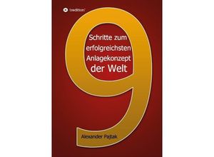 9783732305117 - Neun entscheidende Schritte zum erfolgreichsten Anlagekonzept der Welt - Alexander Pajtak Kartoniert (TB)