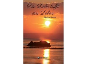 9783732306282 - Die Liebe trifft das Leben - Marina Hahne Kartoniert (TB)