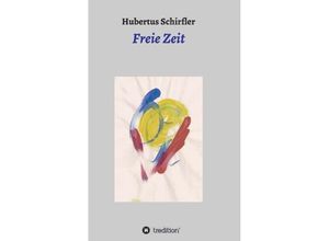 9783732309986 - Freie Zeit - Hubertus Schirfler Kartoniert (TB)