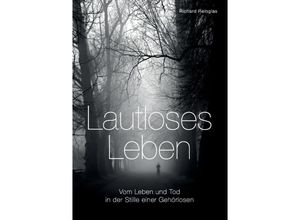 9783732311248 - Lautloses Leben - Richard Reinglas Kartoniert (TB)