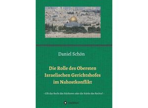 9783732314744 - Die Rolle des Obersten Israelischen Gerichtshofes im Nahostkonflikt - Daniel Schön Kartoniert (TB)