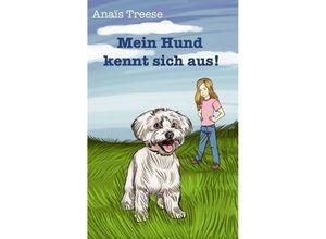 9783732315710 - Mein Hund kennt sich aus! - Norbert Treese Anaïs Treese Kartoniert (TB)