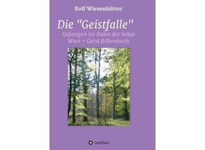 9783732317479 - Die Geistfalle - Rolf Wiesenhütter Kartoniert (TB)