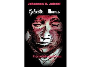 9783732322671 - Geliebte Mumie - Johannes O Jakobi Kartoniert (TB)