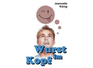 9783732325368 - Wurst im Kopf - Jeannette König Kartoniert (TB)