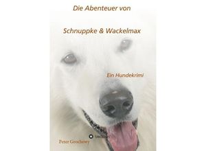 9783732325719 - Die Abenteuer von Schnuppke Kaluppke und Wackelmax von Ü - Peter Grochowy Kartoniert (TB)