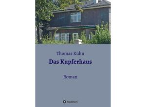 9783732326006 - Das Kupferhaus - Thomas Kühn Kartoniert (TB)