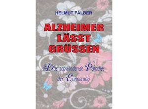 9783732327225 - ALZHEIMER LÄSST GRÜSSEN - Helmut Fälber Kartoniert (TB)