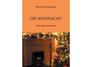 9783732330096 - Die Weihnacht - Michael Duesberg Kartoniert (TB)