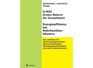 9783732330409 - G-ROI Green - Return On Investment Energieeffizienz bei Mehrfamilienhäuser - Boxheimer Leonhard Stupp Kartoniert (TB)