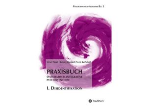 9783732331833 - Praxisbuch Systematisch-Integrative Psychosynthese I Disidentifikation - Ursel Neef Georg Henkel Sven Kerkhoff Kartoniert (TB)